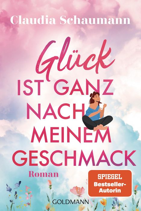 Claudia Schaumann: Glück ist ganz nach meinem Geschmack, Buch