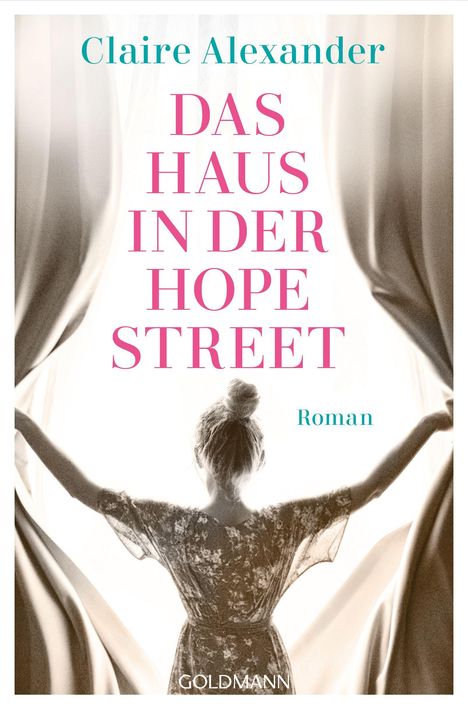 "Claire Alexander: DAS HAUS IN DER HOPE STREET. Eine Frau steht mit offenen Vorhängen, der Rücken ist sichtbar."