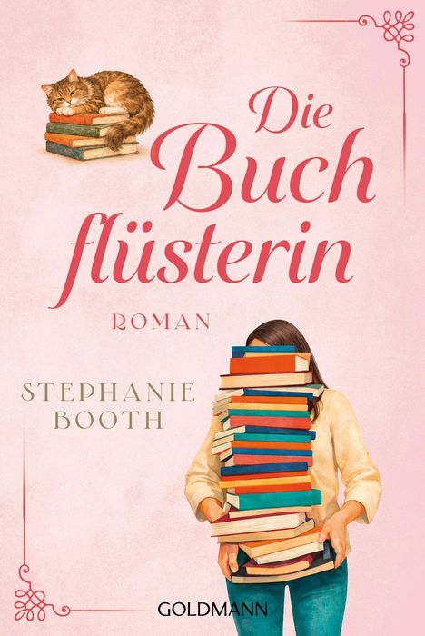 Text: "Die Buchflüsterin", "Roman", "Stephanie Booth", "Goldmann". Eine Frau hält Bücher, eine Katze liegt auf einem Bücherstapel.