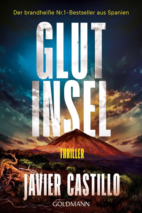„Der brandheiße Nr.1-Bestseller aus Spanien. Glutinsel. Thriller. Javier Castillo. Goldmann." Vulkanlandschaft.