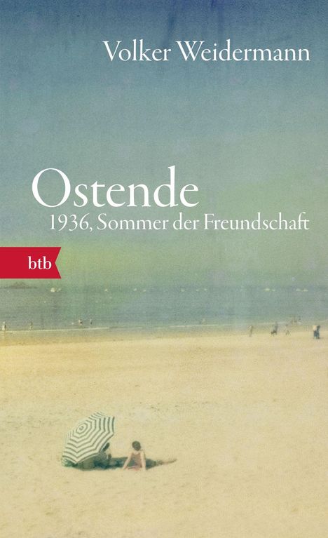 Volker Weidermann: Weidermann, V: Ostende. 1936, Sommer der Freundschaft, Buch