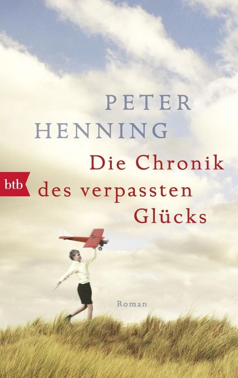 Peter Henning: Henning, P: Chronik des verpassten Glücks, Buch