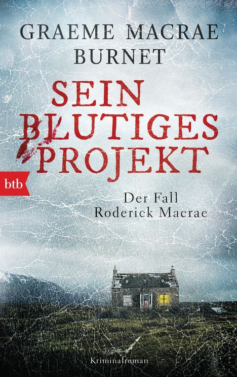 Graeme Macrae Burnet: Sein blutiges Projekt  - Der Fall Roderick Macrae, Buch