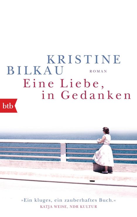 Kristine Bilkau: Eine Liebe, in Gedanken, Buch