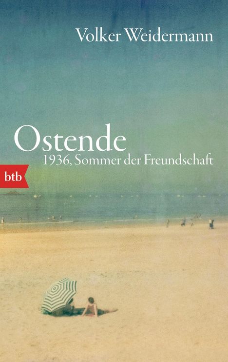 Volker Weidermann: Ostende. 1936, Sommer der Freundschaft, Buch