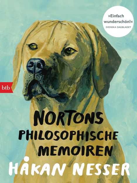 „Einfach wunderschön!“ – Svenska Dagbladet. Titel: Nortons Philosophische Memoiren von Håkan Nesser. Illustration eines Hundes.