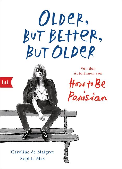 Caroline De Maigret: Older, but Better, but Older: Von den Autorinnen von How to Be Parisian Wherever You Are, Buch