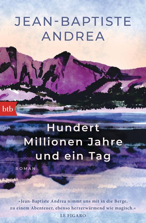 Jean-Baptiste Andrea: Hundert Millionen Jahre und ein Tag, Buch