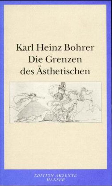 Karl H. Bohrer: Bohrer, K: Grenzen des Ästhetischen, Buch