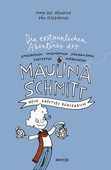 Finn-Ole Heinrich: Die erstaunlichen Abenteuer der Maulina Schmitt - Mein kaputtes Königreich, Buch