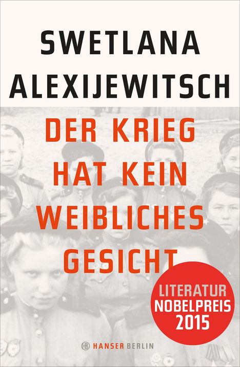 Swetlana Alexijewitsch (geb. 1948): Der Krieg hat kein weibliches Gesicht, Buch