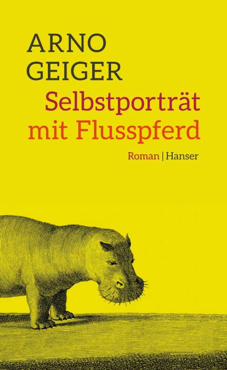 Arno Geiger: Selbstporträt mit Flusspferd, Buch