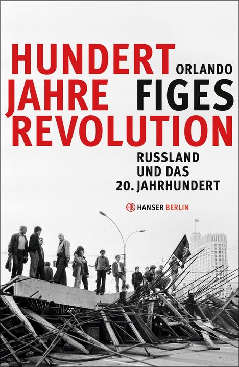 Orlando Figes: Hundert Jahre Revolution, Buch