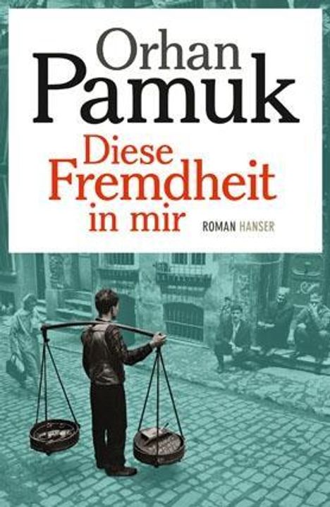Orhan Pamuk: Diese Fremdheit in mir, Buch