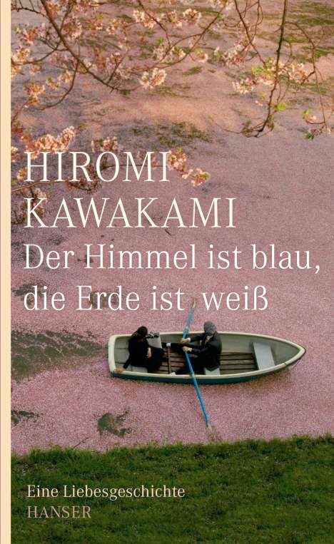 Hiromi Kawakami: Der Himmel ist blau, die Erde ist weiß, Buch