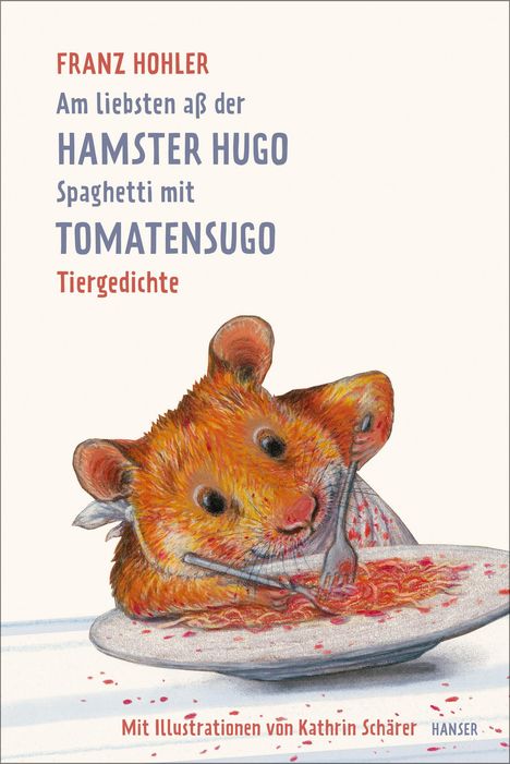 Franz Hohler: Am liebsten aß der Hamster Hugo Spaghetti mit Tomatensugo, Buch