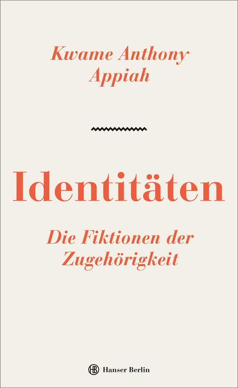 Kwame Anthony Appiah: Identitäten. Die Fiktionen der Zugehörigkeit, Buch
