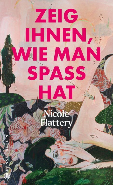 Nicole Flattery: Zeig ihnen, wie man Spaß hat, Buch