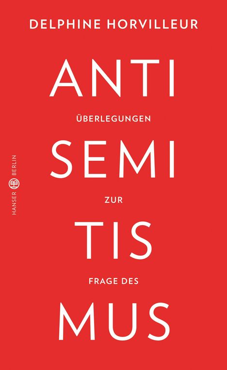 Delphine Horvilleur: Überlegungen zur Frage des Antisemitismus, Buch