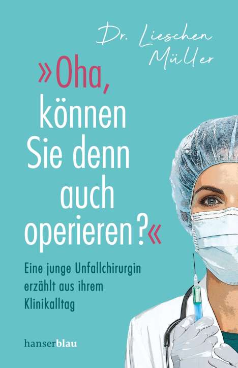 Lieschen Müller: »Oha, können Sie denn auch operieren?«, Buch