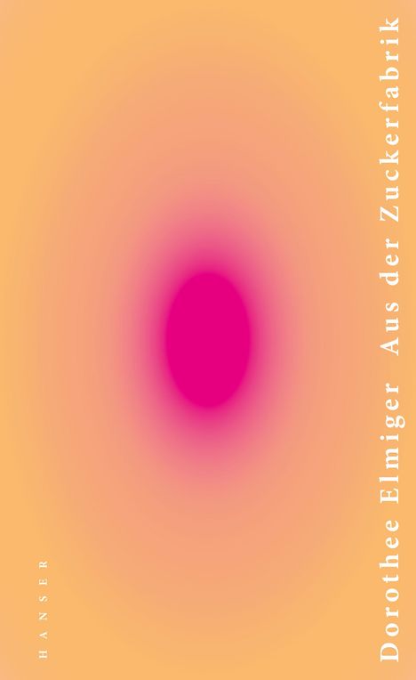 Dorothee Elmiger: Aus der Zuckerfabrik, Buch