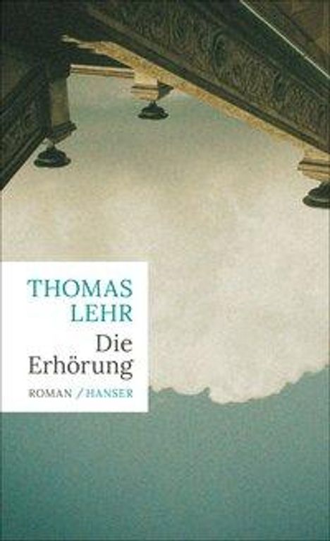 Thomas Lehr: Lehr, T: Erhörung, Buch