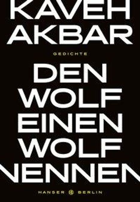 Kaveh Akbar: Akbar, K: Wolf einen Wolf nennen, Buch