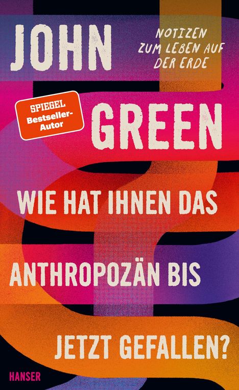 John Green: Wie hat Ihnen das Anthropozän bis jetzt gefallen?, Buch