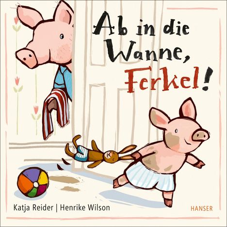 Katja Reider: Ab in die Wanne, Ferkel!, Buch