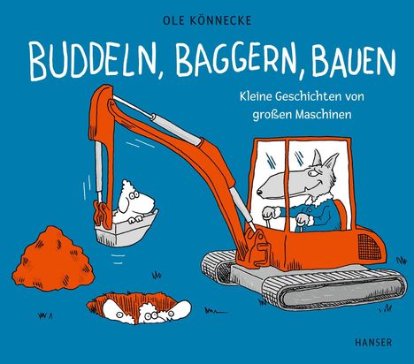 Ole Könnecke: Buddeln, baggern, bauen, Buch