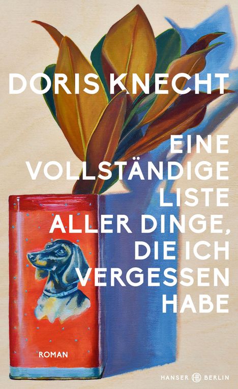 Doris Knecht: Eine vollständige Liste aller Dinge, die ich vergessen habe, Buch