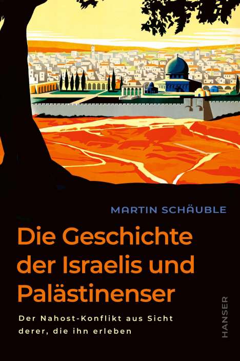 Martin Schäuble: Die Geschichte der Israelis und Palästinenser, Buch