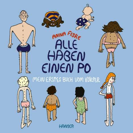 Anna Fiske: Alle haben einen Po - Mein erstes Buch vom Körper (Pappbilderbuch), Buch