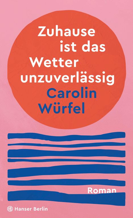 Carolin Würfel: Zuhause ist das Wetter unzuverlässig, Buch