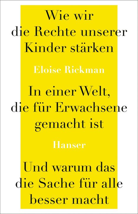 Eloise Rickman: Wie wir die Rechte unserer Kinder stärken in einer Welt, die für Erwachsene gemacht ist, und warum das die Sache für alle besser macht, Buch