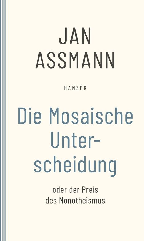 Jan Assmann: Die Mosaische Unterscheidung, Buch
