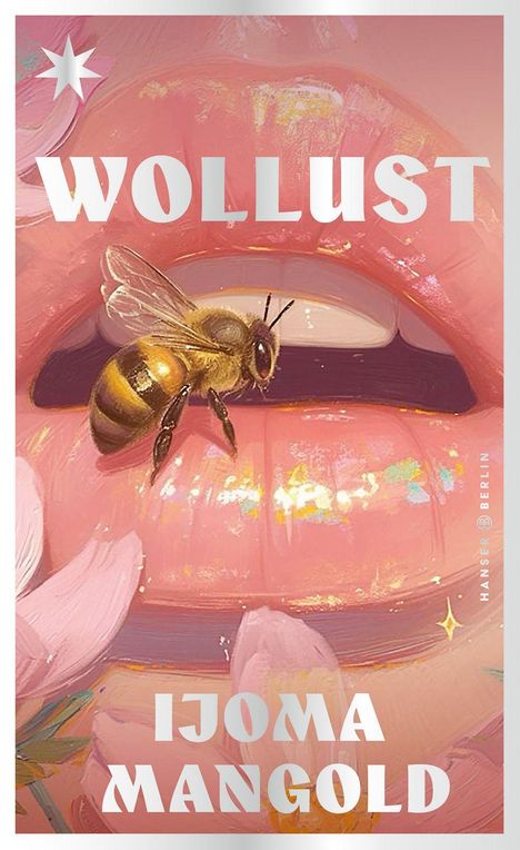 "WOLLUST. IJOMA MANGOLD." Eine Illustration einer Biene auf glänzenden rosa Lippen mit floralen Elementen.