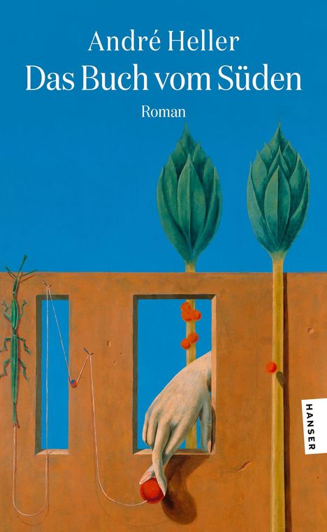 "Das Buch vom Süden, Roman von André Heller. Illustrierte abstrakte Szenerie mit Pflanzen und Hand auf blauem Hintergrund."