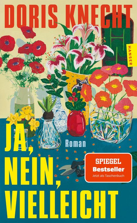 Texte: "DORIS KNECHT", "JA, NEIN, VIELLEICHT", "Roman", "SPIEGEL Bestseller". Illustration: Bunte Blumen in Vasen.