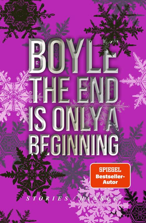 Text: "BOYLE, THE END IS ONLY A BEGINNING, SPIEGEL Bestseller-Autor, STORIES / HANSER." Hintergrund: lila mit Schneeflocken.