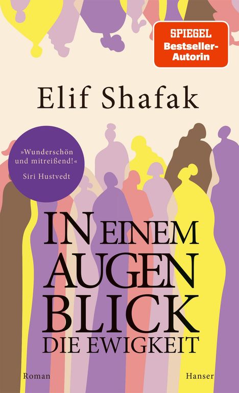 Titel: "IN EINEM AUGENBLICK DIE EWIGKEIT". Autorin: Elif Shafak. Buntes, abstraktes Design mit verschiedenen menschlichen Silhouetten.