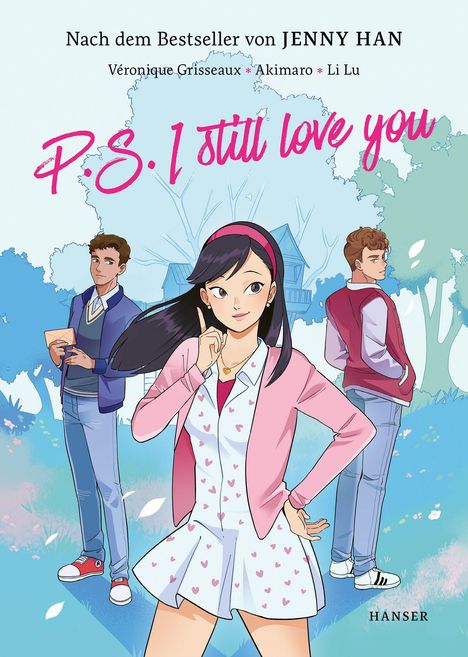 Texte: "Nach dem Bestseller von JENNY HAN", "P.S. I still love you", "Véronique Grisseaux", "Akimaro", "Li Lu", "HANSER". Illustration: Mädchen und Jungen.