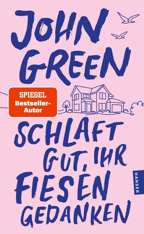 „JOHN GREEN, Schlaf gut, ihr fiesen Gedanken“ steht in blauer Schrift auf rosa Hintergrund, mit einem Haus und Vögeln gezeichnet.