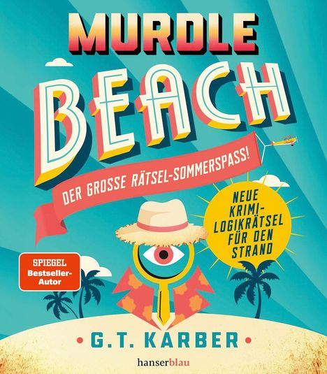"Murdle Beach: Der große Rätsel-Sommerspaß! Neue Krimi-Logikrätsel für den Strand. G.T. Karber, hanserblau. Illustration: Strandmotiv."