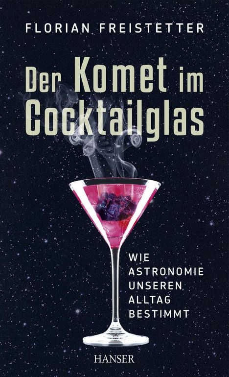 Florian Freistetter: Der Komet im Cocktailglas, Buch