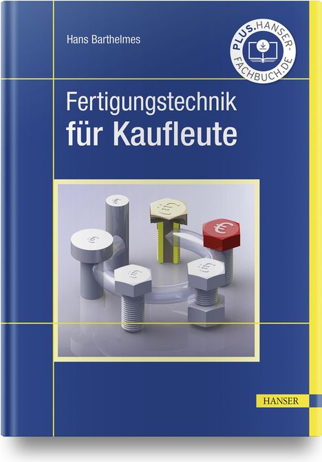 Hans Barthelmes: Barthelmes, H: Fertigungstechnik für Kaufleute, Buch