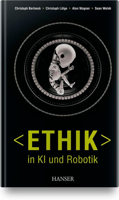 Christoph Bartneck: Ethik in KI und Robotik, Buch