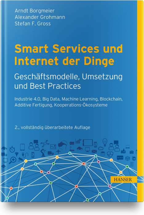 Arndt Borgmeier: Smart Services und Internet der Dinge: Geschäftsmodelle, Umsetzung und Best Practices, Buch