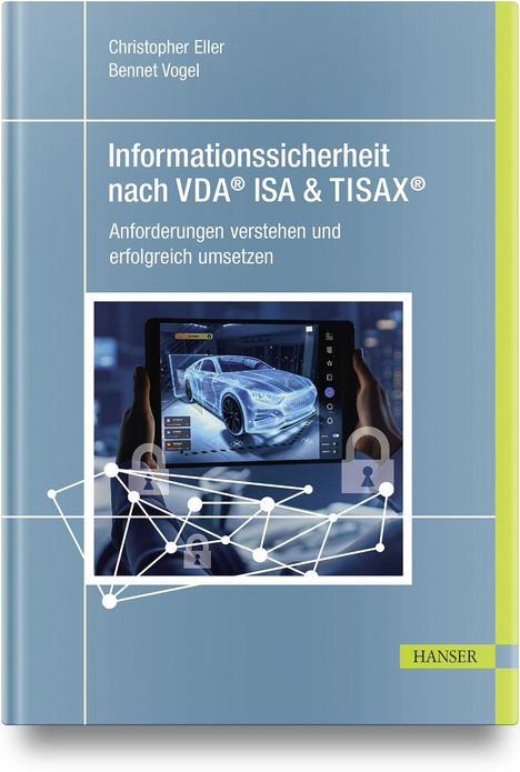 Bennet Vogel: Informationssicherheit nach VDA® ISA &amp; TISAX®, Buch