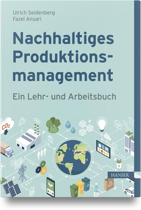 Text auf hellem Hintergrund: "Nachhaltiges Produktionsmanagement: Ein Lehr- und Arbeitsbuch". Oben sind Autoren genannt. Unten sind Illustrationen von einer Fabrik, Bäumen, Solarpanels, einer Weltkugel und anderen nachhaltigen Elementen.